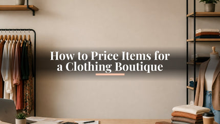How to Price Items for a Clothing Boutique