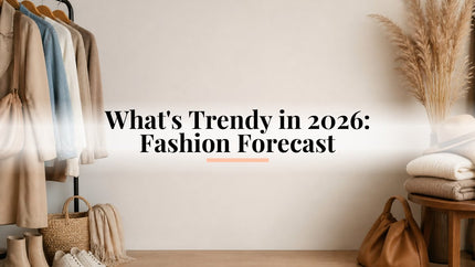 What's Trendy in 2026: Fashion Forecast
