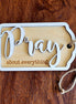 Wooden "Pray About Everything" sign by The Country Roost featuring a rustic design and inspirational message for home decor.