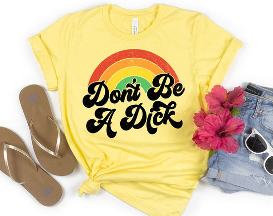 Pale yellow retro T-shirt by House Of Rodan with humorous "Don't Be A Dick Rainbow" adult humor design.